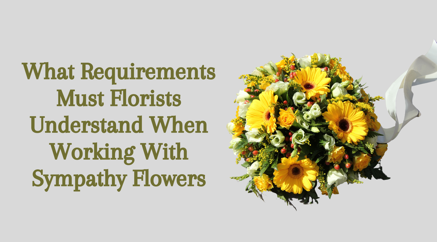 What Requirements Must Florists Understand When Working With Sympathy Flowers